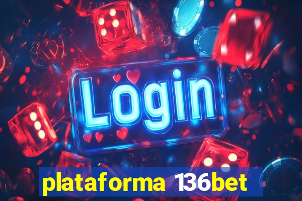 plataforma 136bet